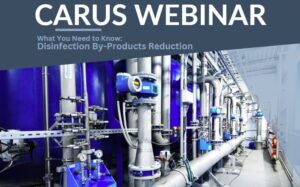 Webinar banner with large text "CARUS WEBINAR" and smaller text "What You Need to Know: Disinfection By-Products Reduction." Background features industrial pipes and equipment in a facility.